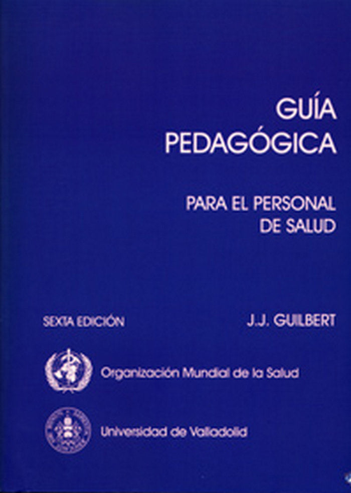 GUÍA PEDAGÓGICA PARA EL PERSONAL DE SALUD (6ª EDICIÓN) - 1ª REIMP., de GUILBERT | portada del libro