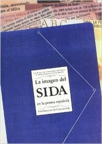 IMAGEN DEL SIDA EN LA PRENSA ESPAÑOLA, LA, de BLANCO RUEDA | portada del libro