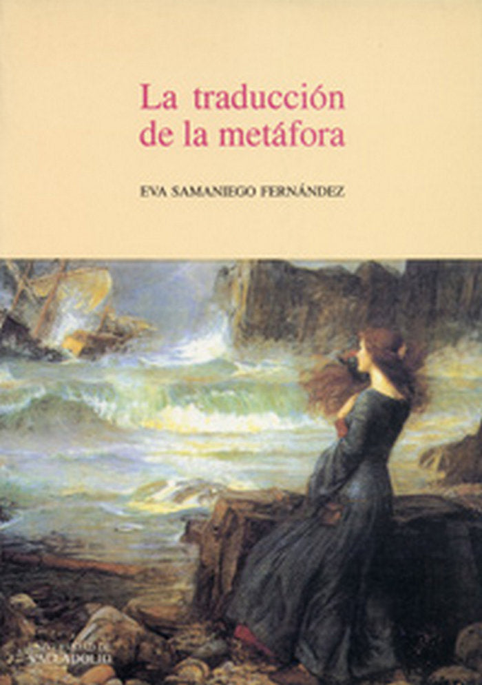 TRADUCCIÓN DE LA METÁFORA, LA, de SAMANIEGO FERNANDEZ | portada del libro