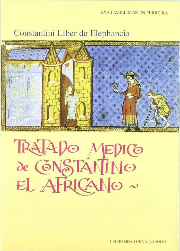 TRATADO MEDICO DE CONSTANTINO EL AFRICANO. CONSTANTINI LIBER DE ELEPHANCIA, de MARTIN FERREIRA | portada del libro