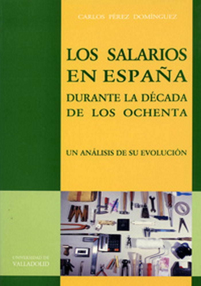 SALARIOS EN ESPAÑA DURANTE DECADA DE LOS OCHENTA, LOS. UN ANALISIS DE SU EVOLUCION, de PEREZ DOMINGUEZ | portada del libro