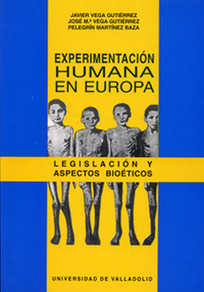 EXPERIMENTACIÓN HUMANA EN EUROPA. LEGISLACIÓN Y ASPECTOS BIOÉTICOS, de VEGA GUTIERREZ | portada del libro