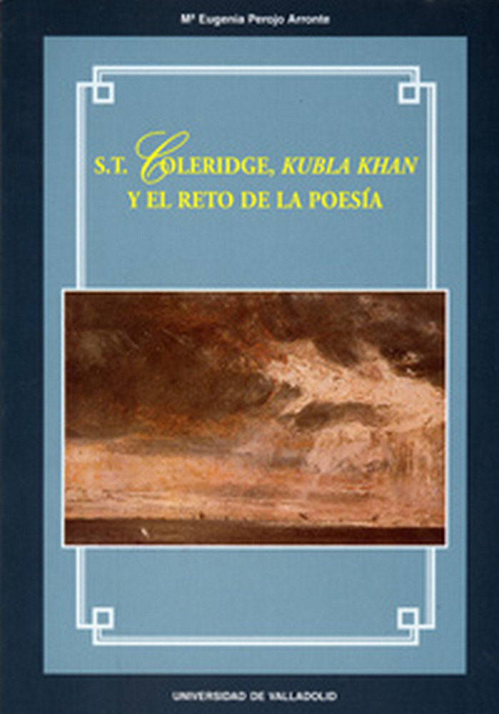 S.T. COLERIDGE, KUBLA KHAN Y EL RETO DE LA POESÍA, de PEROJO ARRONTE | portada del libro