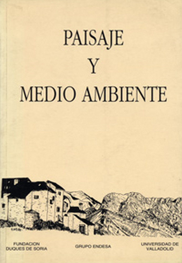 PAISAJE Y MEDIO AMBIENTE. SEMINARIO DE LA FUNDACIÓN DUQUES DE SORIA, de MARTINEZ DE PISON | portada del libro