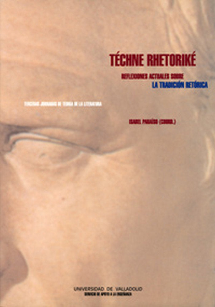 TECHNE RETORIKE. REFLEXIONES ACTUALES SOBRE LA TRADICION RETÓRICA, de PARAISO ALMANSA | portada del libro