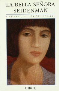 BELLA SEÑORA SEIDENMAN, de SZCZYPIORSKI | portada del libro