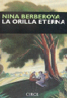 ORILLA ETERNA,LA, de BERBEROVA,NINA | portada del libro