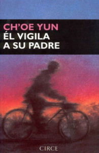 Él vigila a su padre, de Ch'oe Yun | portada del libro