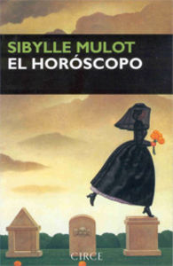 El horóscopo, de Mulot, Sibylle | portada del libro