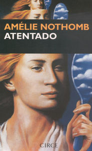 Atentado, de Nothomb, Amélie | portada del libro