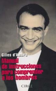 Manual de instrucciones para comprender a los hombres, de D' Ambra, Guilles | portada del libro