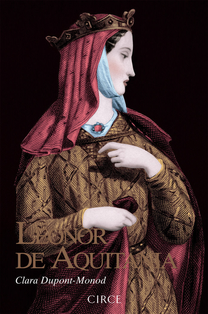 LEONOR DE AQUITANIA, de Dupont-Monod, Clara | portada del libro