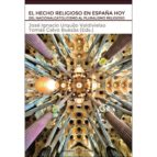 El hecho religioso en España, de JOSE IGNACIO URQUIJO VALDIVIELSO | portada del libro