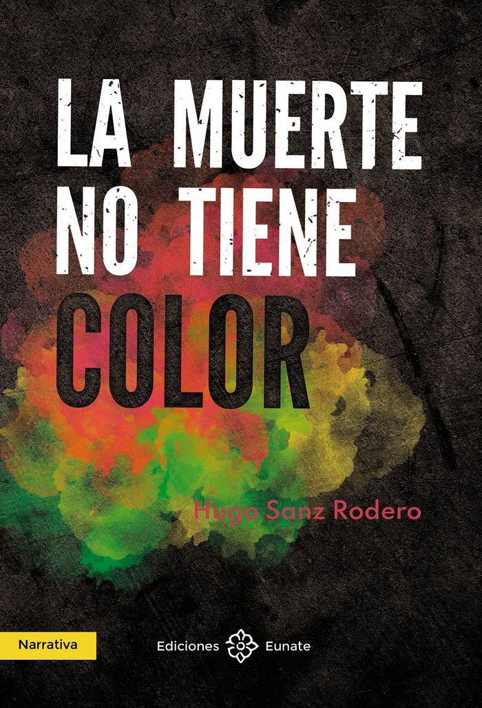 La muerte no tiene color, de SANZ RODERO, HUGO | portada del libro