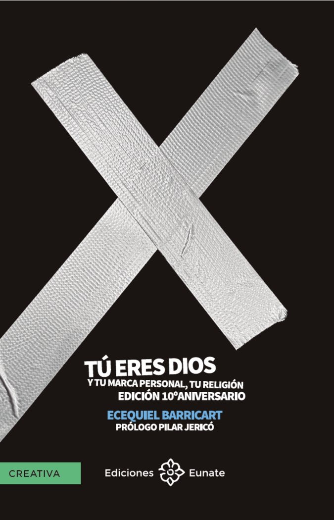 TU ERES DIOS Y TU MARCA PERSONAL TU RELIGION, de BARRICART, ECEQUIEL | portada del libro