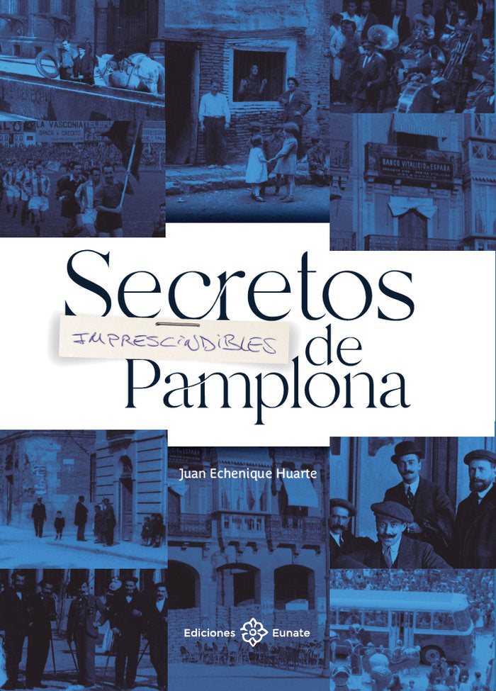 Secretos imprescindibles de Pamplona, de ECHENIQUE HUARTE, JUAN | portada del libro