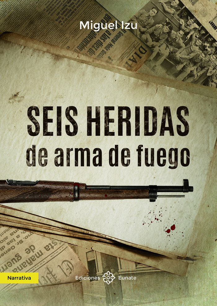 Seis heridas de arma de fuego, de IZU, MIGUEL | portada del libro