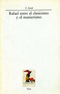 Rafael entre el clasicismo y el manierismo, de Antal, Frederick | portada del libro