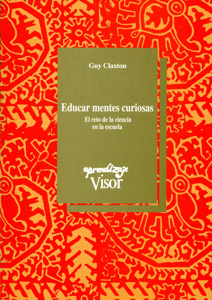 Educar mentes curiosas, de Claxton, Guy | portada del libro