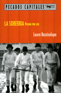 La soberbia, de Bazzicalupo, Laura | portada del libro