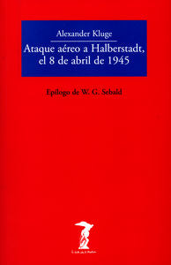 Ataque aéreo a Halberstadt, el 8 de abril de 1945, de Kluge, Alexander | portada del libro