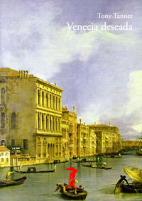 Venecia deseada, de Tanner, Tony | portada del libro