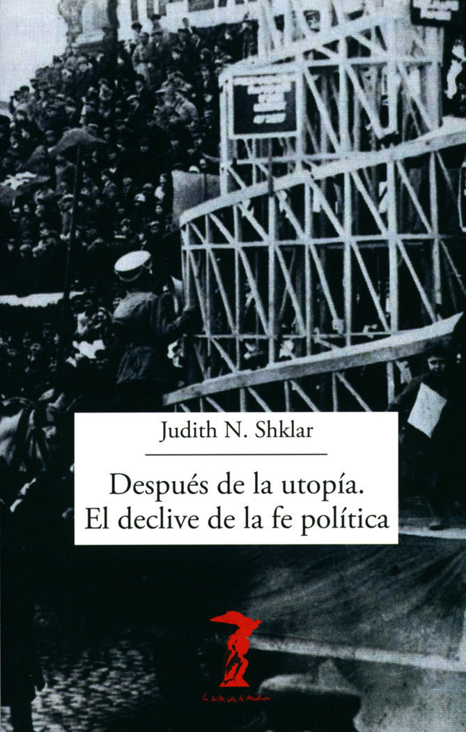 Después de la utopía. El declive de la fe política, de Shklar, Judith N. | portada del libro