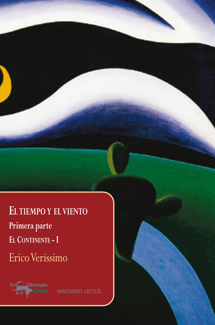 El tiempo y el viento - El Continente-I, de VERISSIMO, ERICO | portada del libro