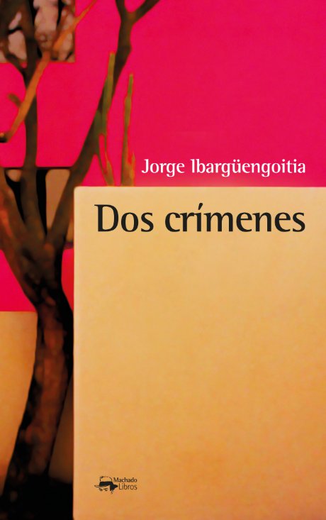 DOS CRIMENES, de IBARGUENGOITIA, JORGE | portada del libro