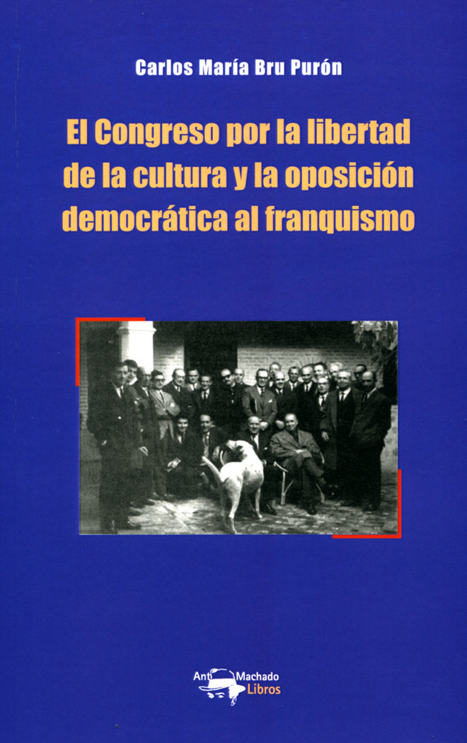 El Congreso por la libertad de la cultura y la oposición democrática al franquismo, de Bru Purón, Carlos María | portada del 