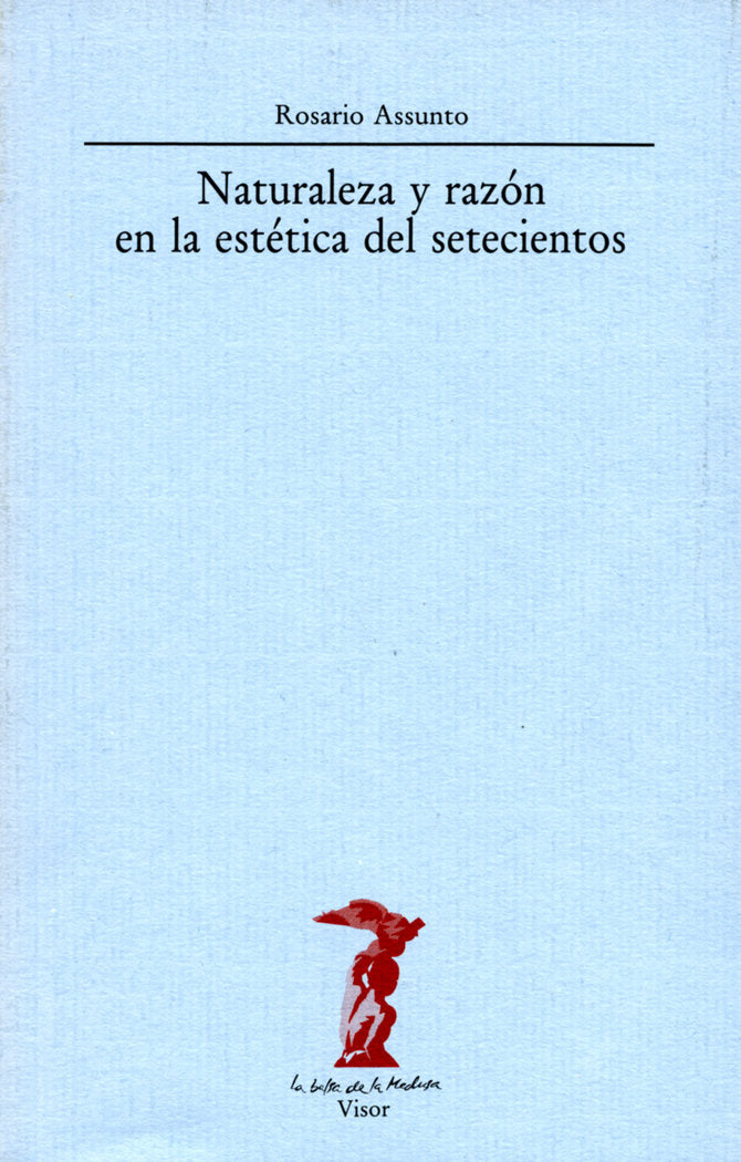 Naturaleza y razón en la estética del setecientos, de Assunto, Rosario | portada del libro