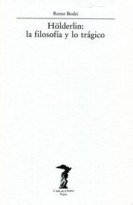 Hölderlin: la filosofía y lo trágico, de Bodei, Remo | portada del libro