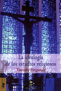 La ideología de los estudios religiosos, de Fitzgerald, Timothy | portada del libro