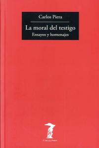 La moral del testigo, de Piera, Carlos | portada del libro