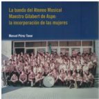 LA BANDA DEL ATENEO MUSICAL MAESTRO GILABERT DE ASPE: LA INC, de MANUEL PEREZ TOVAR | portada del libro