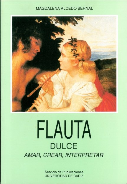 Flauta dulce. Amar, crear, interpretar, de ALCEDO BERNAL, MAGDALENA | portada del libro