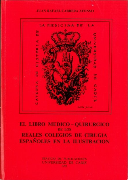 Libro médico-quirúrgico de los Reales Colegios de Cirugia españoles en la Ilustración, de CABRERA AFONSO, JUAN RAFAEL | porta