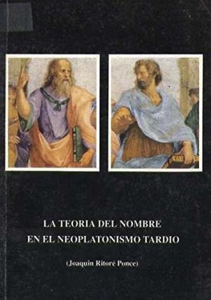 Teor¡a del nombre en el neoplatonismo tard¡o, la, de RITORE PONCE | portada del libro
