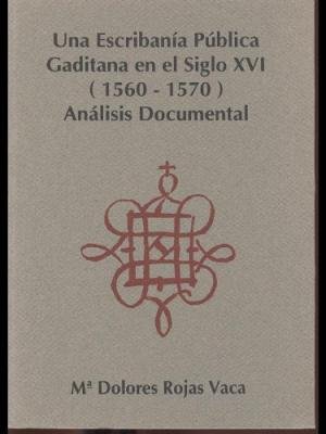 Una escriban¡a pública gaditana en el siglo XVI (1560-1570), de ROJAS VACA | portada del libro