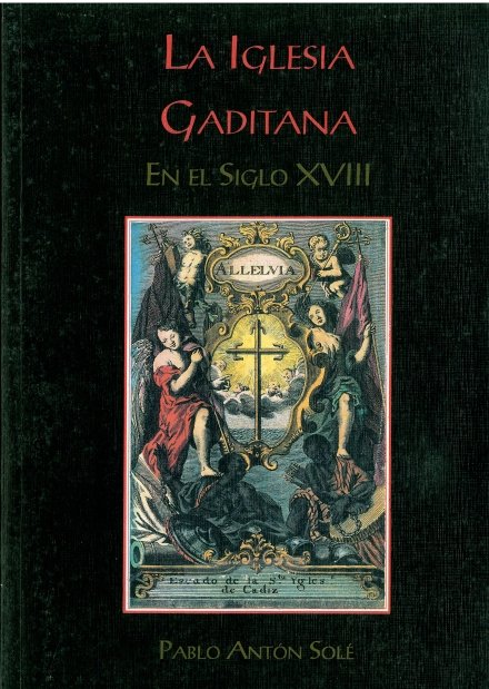 Iglesia gaditana en el siglo XVIII, la, de ANTON SOLE, PABLO | portada del libro