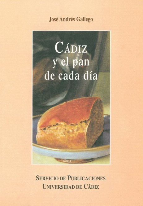 Cádiz y el pan de cada d¡a, de ANDRES GALLEGO, JOSE | portada del libro