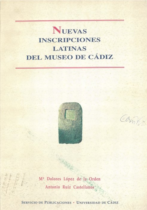 Nuevas inscripciones latinas del Museo de Cádiz, de LOPEZ DE LA ORDEN, Mª. DOLORES | portada del libro