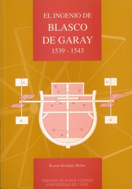 Ingenio de Blasco de Garay, (1539-1543), el, de HERNANDEZ MOLINA, RICARDO | portada del libro