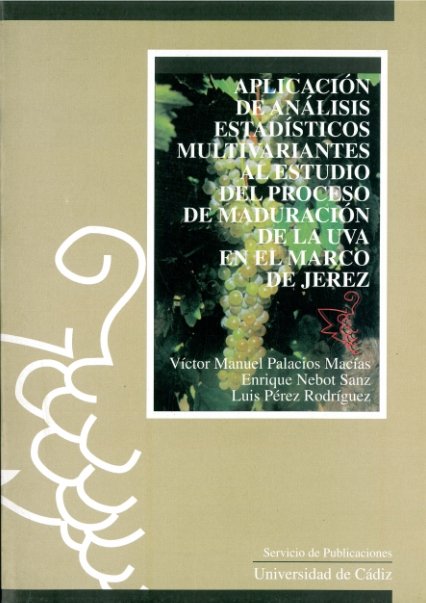 Aplicación de análisis estad¡sticos multivariantes al estudio del proceso de maduración de la uva en, de PALACIOS MACIAS, VIC