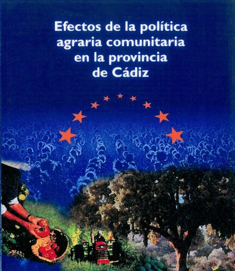 Efectos de la pol¡tica agraria comunitaria en la provincia de Cádiz, de MARTINEZ NAVARRO, Mª. ANGELES | portada del libro