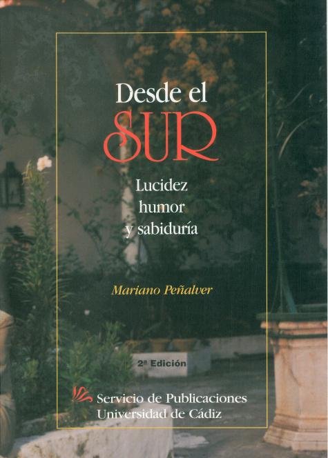 Desde el Sur. Lucidez, humor, sabidur¡a y otros discursos, de PEÑALVER SIMO, MARIANO | portada del libro