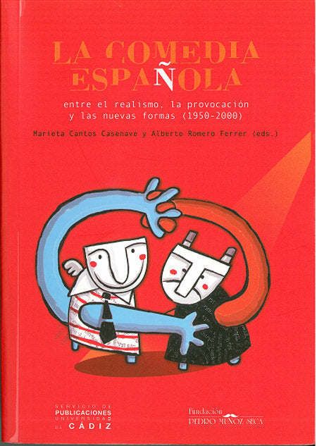 COMEDIA ESPAÑOLA ENTRE EL REALISMO, LA PROVOCACION Y LAS NUEVAS FORMAS (1950-2000), LA, de CANTOS CASENAVE | portada del libr