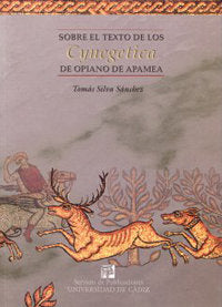 SOBRE EL TEXTO DE LOS CYNEGETICA DE OPIANO DE APAMEA, de SILVA SANCHEZ | portada del libro
