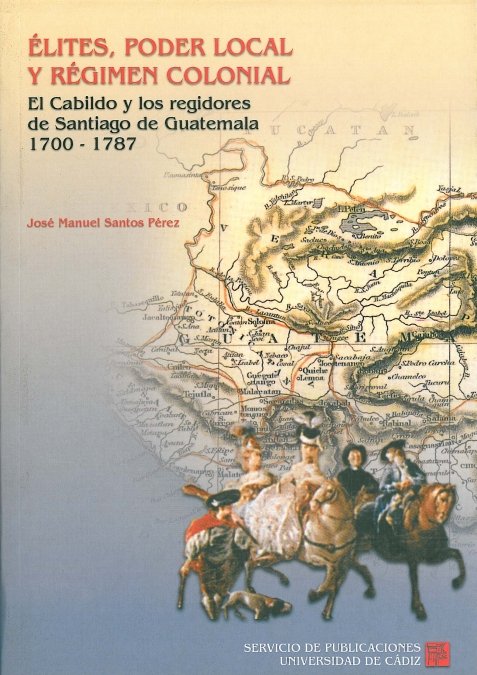 ELITES, PODER LOCAL Y REGIMEN COLONIAL, de SANTOS PEREZ | portada del libro
