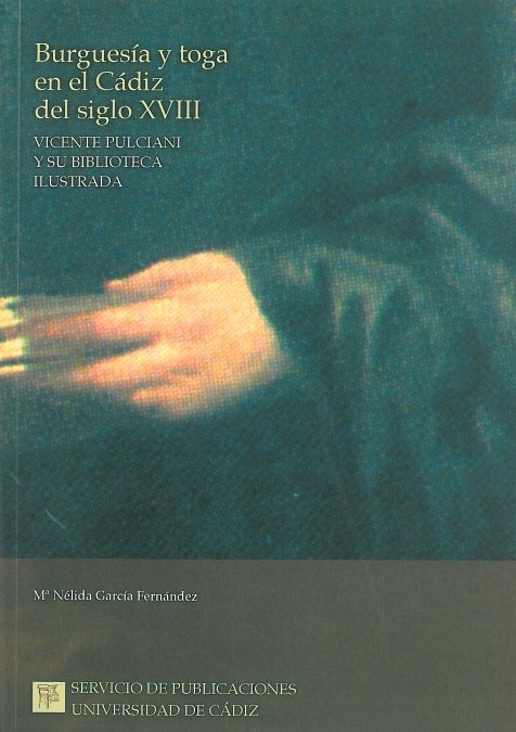 BURGUESIA Y TOGA EN EL CADIZ DEL SIGLO XVIII, de GARCIA FERNANDEZ | portada del libro